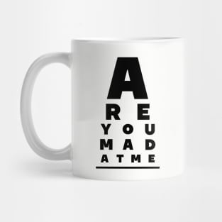 Are You Mad At Me? Mug